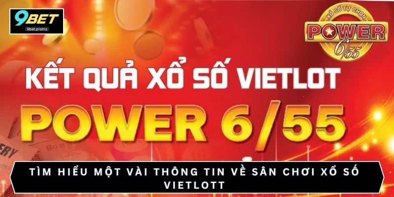 Tìm hiểu một vài thông tin về sân chơi xổ số vietlott